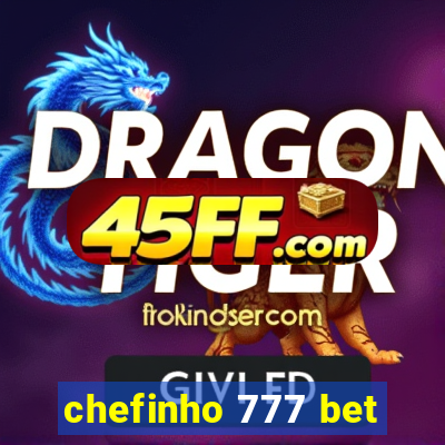 chefinho 777 bet